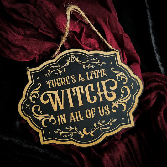 There's A Little Witch in All of Us Sign