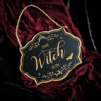 The Witch Is in Sign Wood Sign